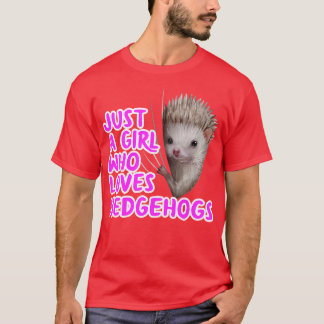 Just A Girl Who Loves Hedgehogs T-Shirt