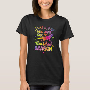 Just a Girl Who Loves her Bearded Dragon Dragons T-Shirt