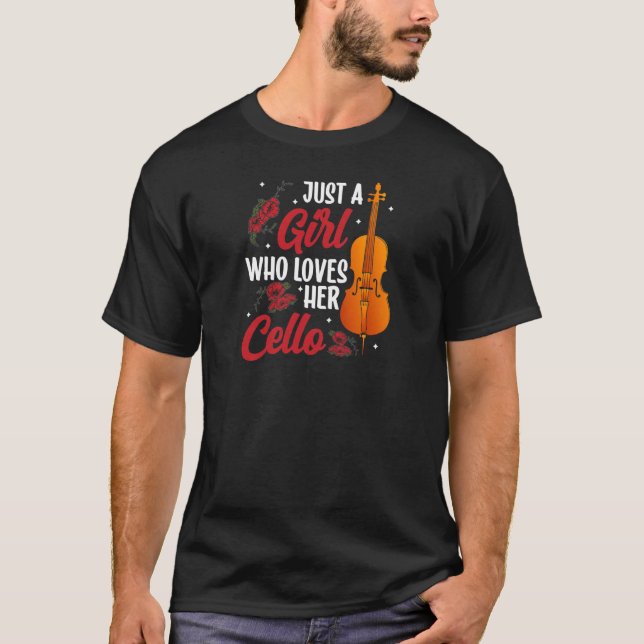 just a girl who loves her cello  cellist T-Shirt (Front)