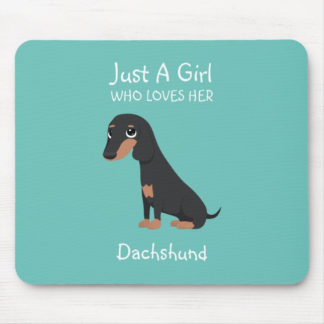 Just a girl who loves her Dachshund Mouse Mat (Front)