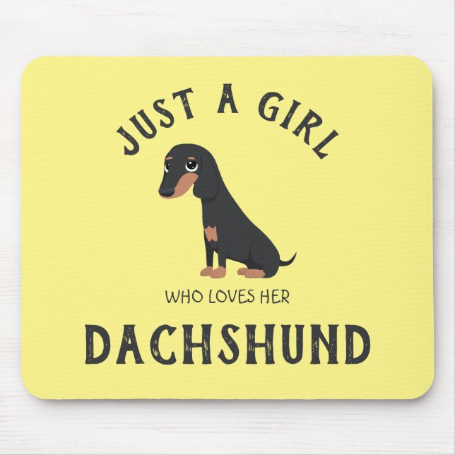 Just a girl who loves her Dachshund Mouse Pad (Front)