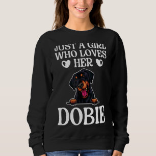 Just A Girl Who Loves Her Dobie Doberman Pinscher Sweatshirt