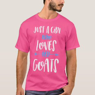 Just A Girl Who Loves Her Goats T-Shirt