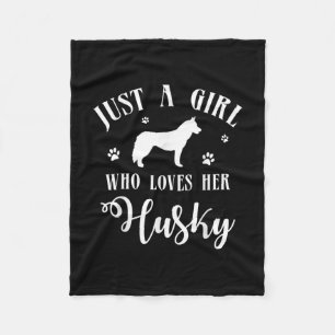Just a Girl who loves her Husky   Husky Dog Decor Fleece Blanket