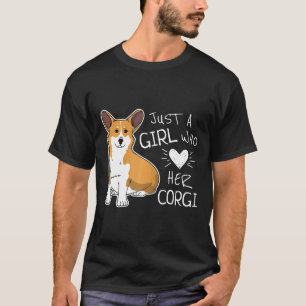 Just A Girl Who Loves Her Pembroke Welsh Corgi Dog T-Shirt