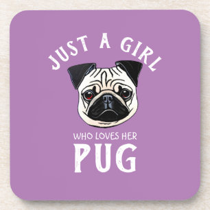 Just a girl who loves her Pug Coaster