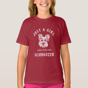 Just a girl who loves her Schnauzer T-Shirt