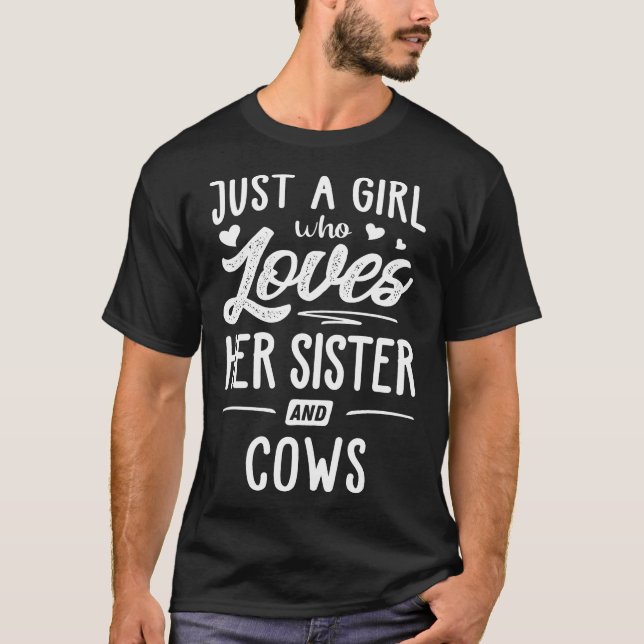 Just A Girl Who Loves Her Sister And Cows Women T-Shirt (Front)