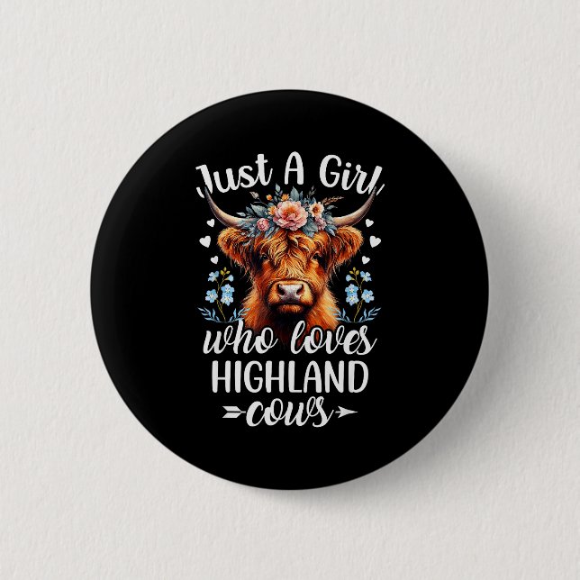 Just A Girl Who Loves Highland Cows Scottish Highl 6 Cm Round Badge (Front)