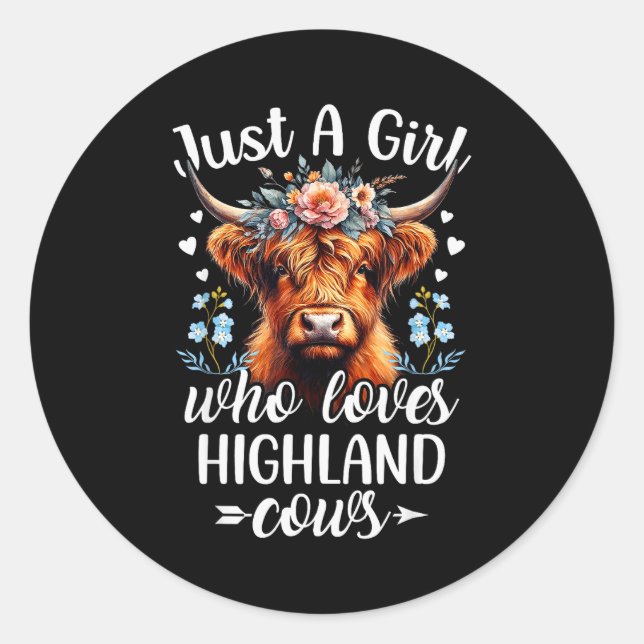 Just A Girl Who Loves Highland Cows Scottish Highl Classic Round Sticker (Front)