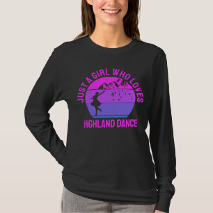 Just a girl who loves Highland Fling Dance gift T-Shirt