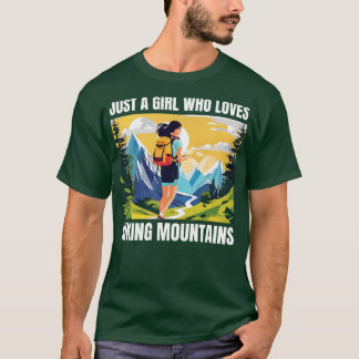 Just A Girl Who Loves Hiking mountains T-Shirt