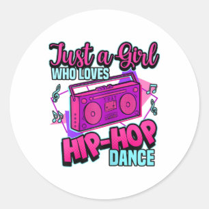 Just A Girl Who Loves Hip-hop Dance Breakdance Dan Classic Round Sticker