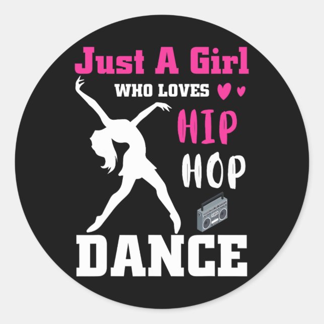 Just A Girl Who Loves Hip-hop Dance Breakdance Dan Classic Round Sticker (Front)