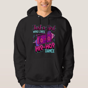 Just A Girl Who Loves Hip-hop Dance Breakdance Dan Hoodie