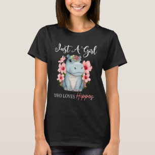 Just A Girl Who Loves Hippos 8 T-Shirt