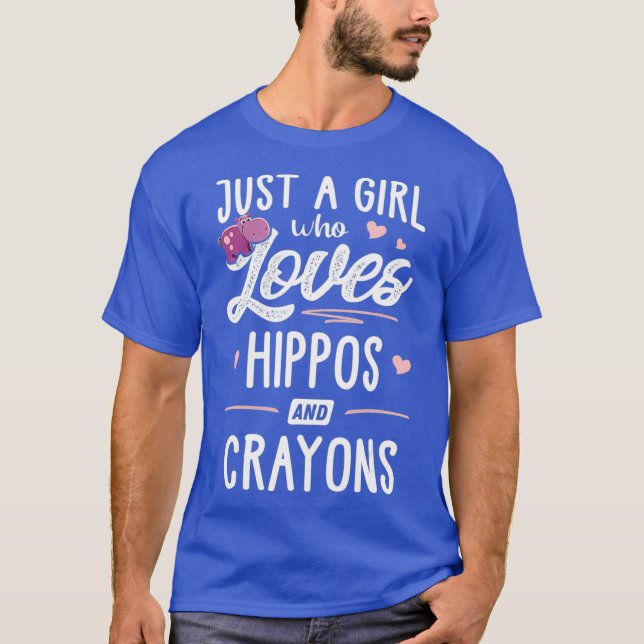Just A Girl Who Loves Hippos And Crayons Gift T-Shirt (Front)