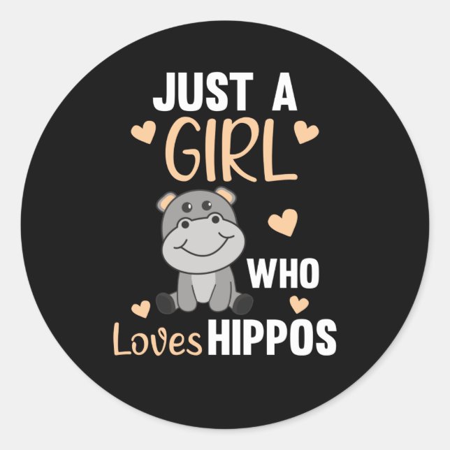 Just A Girl Who Loves Hippos Cute Hippo Classic Round Sticker (Front)