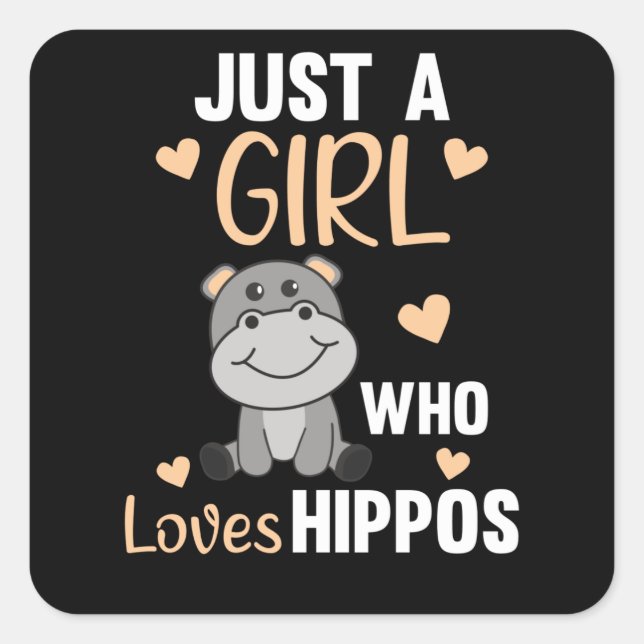 Just A Girl Who Loves Hippos Cute Hippo Square Sticker (Front)