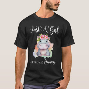 Just A Girl Who Loves Hippos T-Shirt