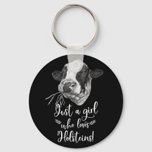 Just A Girl Who Loves Holstein Cows Key Ring