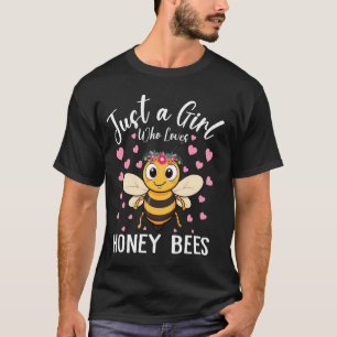 Just A Girl Who Loves Honey Bees Women And Girls H T-Shirt