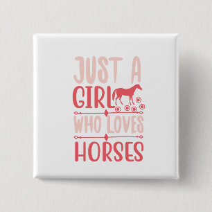 Just A Girl Who Loves Horses 15 Cm Square Badge