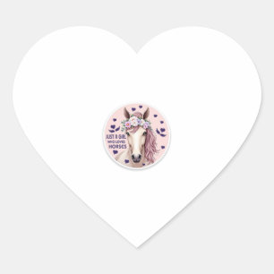 Just a Girl Who Loves Horses (2) Heart Sticker