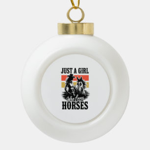 Just a Girl Who Loves Horses (3) Ceramic Ball Christmas Ornament