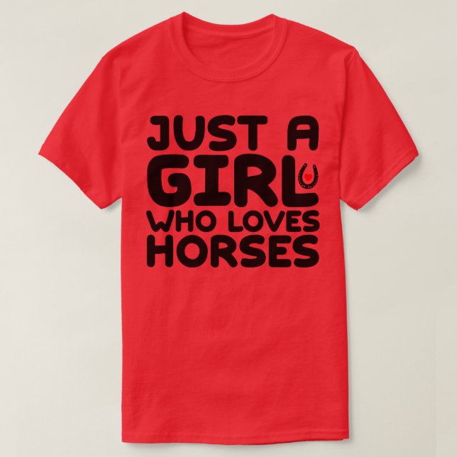 Just A Girl Who Loves Horses 3 T-Shirt (Design Front)