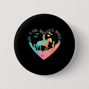 Just A Girl Who Loves Horses  6 Cm Round Badge