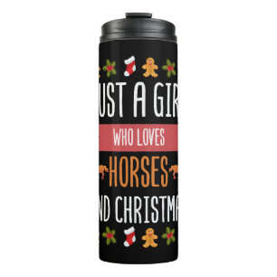 Just A Girl Who Loves Horses And Christmas print Thermal Tumbler