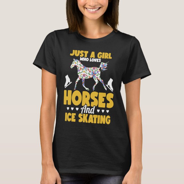 Just a girl who loves horses and ice skating Figur T-Shirt (Front)