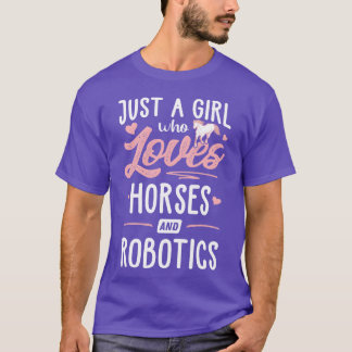 Just A Girl Who Loves Horses And Robotics Horse fr T-Shirt