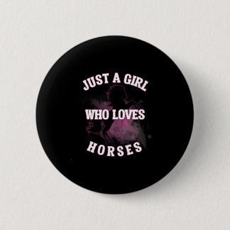 Just A Girl Who Loves Horses Athletic Ride T Shirt 6 Cm Round Badge