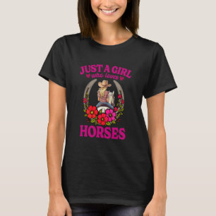 Just a Girl Who Loves Horses Cowgirl Riding T-Shirt