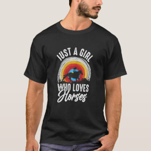 Just A Girl Who Loves Horses Equestrian Quote Hors T-Shirt