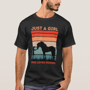 Just A Girl Who Loves Horses - Girls Riding Horses T-Shirt