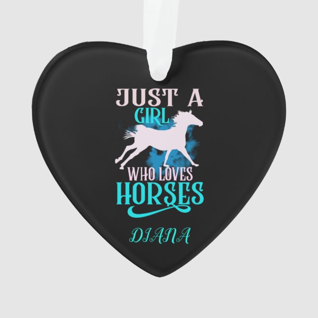 "JUST A GIRL WHO LOVES HORSES" HEART PERSONALIZED ORNAMENT (Back)