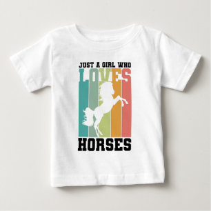 Just a girl who loves Horses Horse Girl Baby T-Shirt