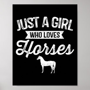 Just A Girl Who Loves Horses Horseback Riding Love Poster