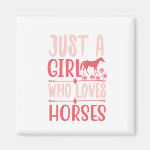 Just A Girl Who Loves Horses Magnet