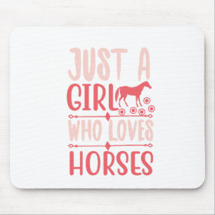 Just A Girl Who Loves Horses Mouse Mat