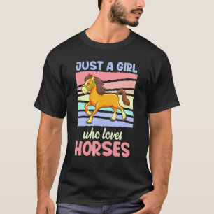 Just A Girl Who Loves Horses Rider Horses Girl 4 T-Shirt