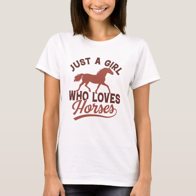 Just A Girl Who Loves Horses T-Shirt (Front)