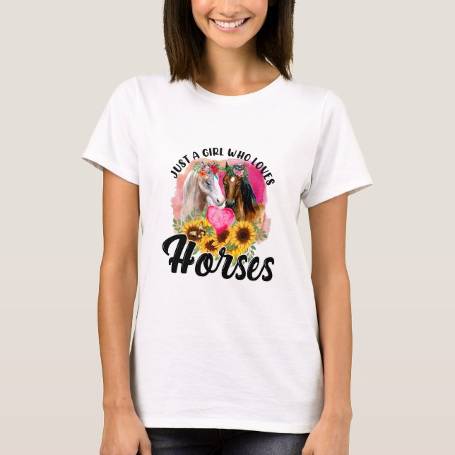 Just A Girl Who Loves Horses T-Shirt (Front)
