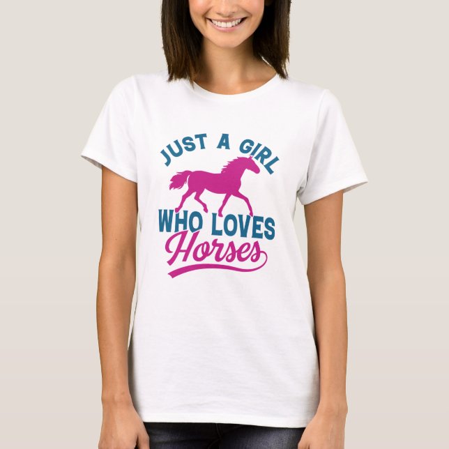 Just A Girl Who Loves Horses T-Shirt (Front)