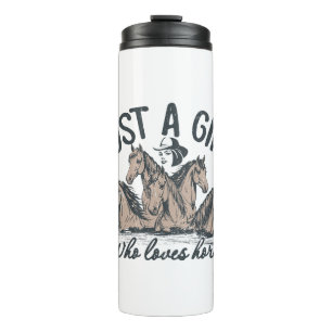 Just a girl who loves horses thermal tumbler