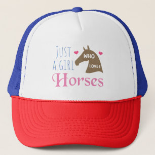 Just a girl who loves Horses Trucker Hat