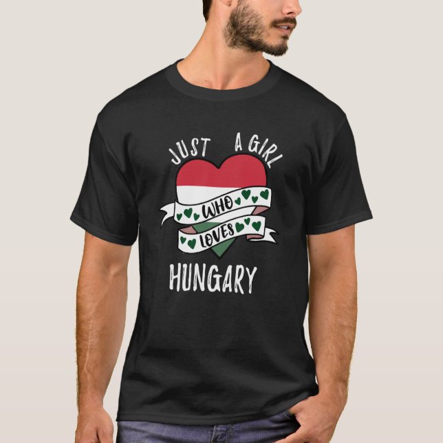 Just A Girl Who Loves Hungary T-Shirt (Front)